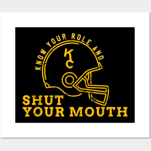 Know Your Role And Shut Your Mouth Posters and Art